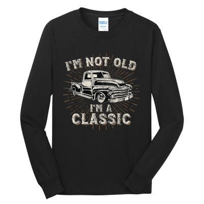 I'm Not Old I'm Classic Retro Truck Distressed Design Tall Long Sleeve T-Shirt