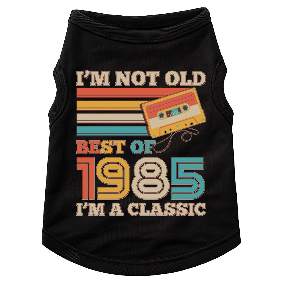 Im Not Old Best Of 1985 Im A Classic 40th Birthday Doggie Tank