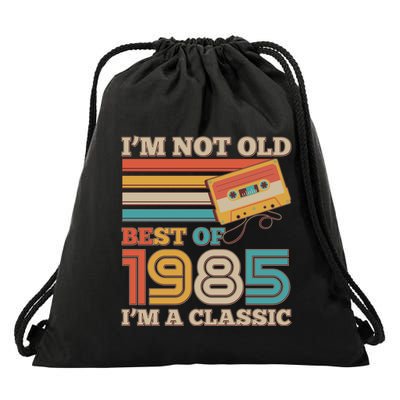 Im Not Old Best Of 1985 Im A Classic 40th Birthday Drawstring Bag