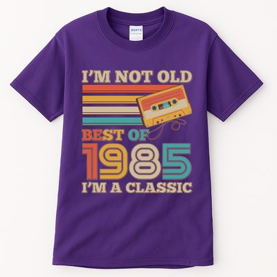 Im Not Old Best Of 1985 Im A Classic 40th Birthday Tall T-Shirt