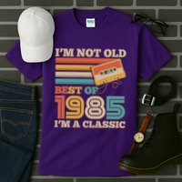 Im Not Old Best Of 1985 Im A Classic 40th Birthday Tall T-Shirt