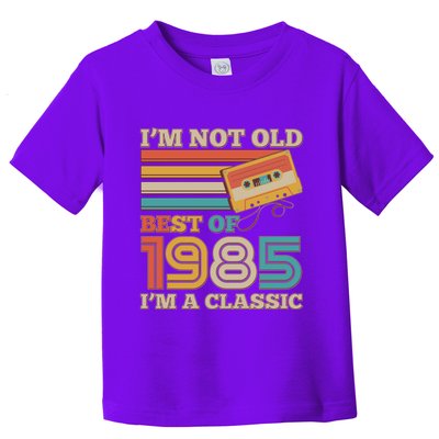 Im Not Old Best Of 1985 Im A Classic 40th Birthday Toddler T-Shirt