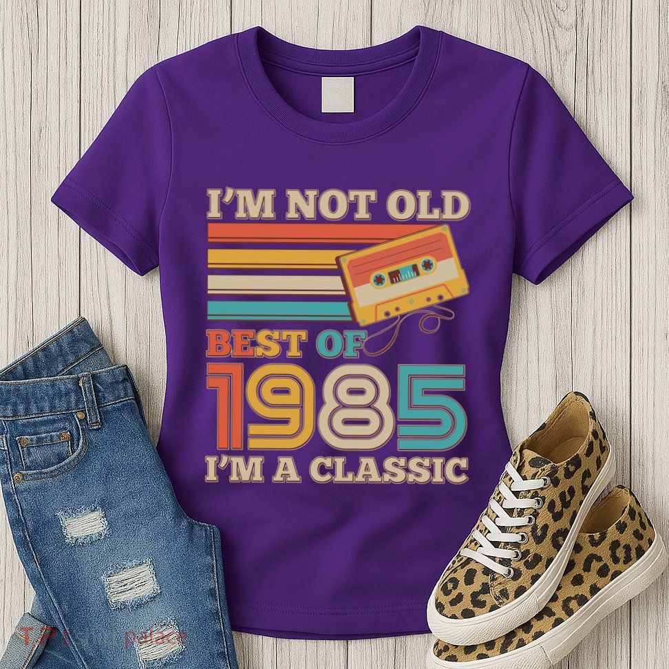 Im Not Old Best Of 1985 Im A Classic 40th Birthday Womens T-Shirt
