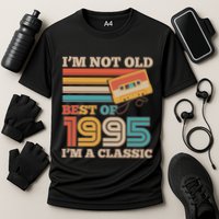 Im Not Old Best Of 1995 Im A Classic 30th Birthday Cooling Performance Crew T-Shirt