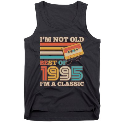 Im Not Old Best Of 1995 Im A Classic 30th Birthday Tank Top