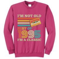 Im Not Old Best Of 1995 Im A Classic 30th Birthday Sweatshirt