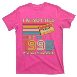 Im Not Old Best Of 1995 Im A Classic 30th Birthday T-Shirt