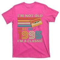 Im Not Old Best Of 1995 Im A Classic 30th Birthday T-Shirt