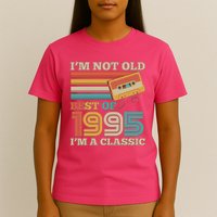 Im Not Old Best Of 1995 Im A Classic 30th Birthday T-Shirt