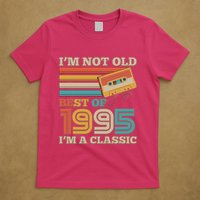Im Not Old Best Of 1995 Im A Classic 30th Birthday T-Shirt