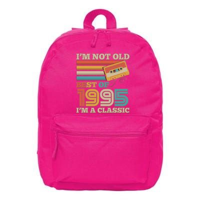 Im Not Old Best Of 1995 Im A Classic 30th Birthday 16 in Basic Backpack