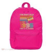 Im Not Old Best Of 1995 Im A Classic 30th Birthday 16 in Basic Backpack