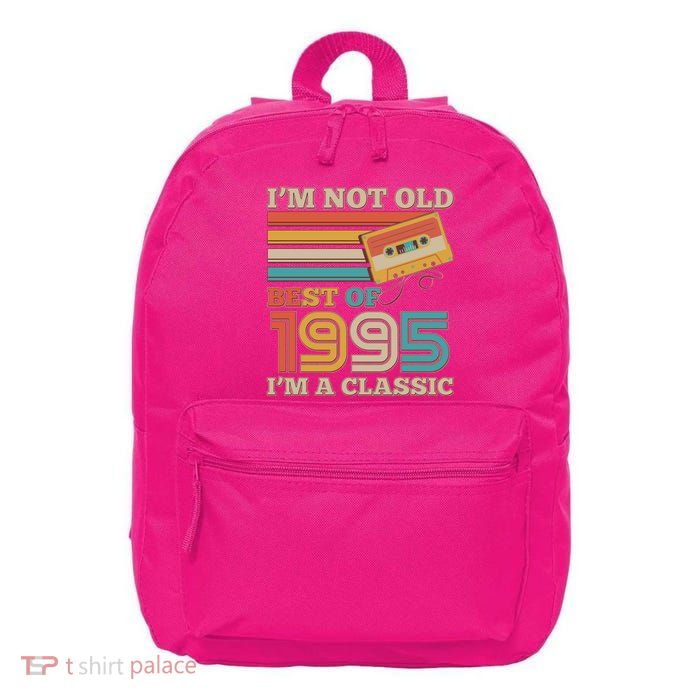 Im Not Old Best Of 1995 Im A Classic 30th Birthday 16 in Basic Backpack