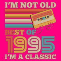 Im Not Old Best Of 1995 Im A Classic 30th Birthday 16 in Basic Backpack