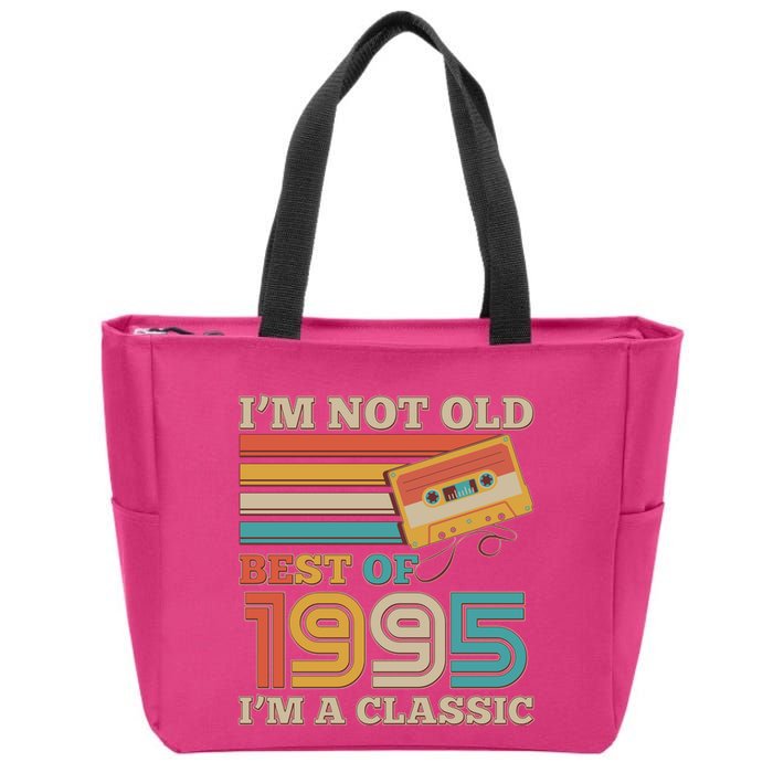 Im Not Old Best Of 1995 Im A Classic 30th Birthday Zip Tote Bag