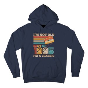 Im Not Old Best Of 1995 Im A Classic 30th Birthday Hoodie