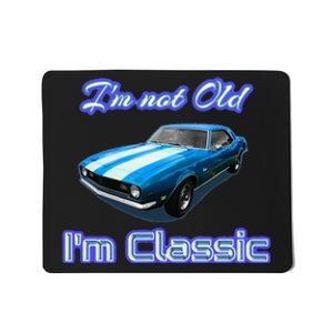 Im Not Old Im Classic Mousepad