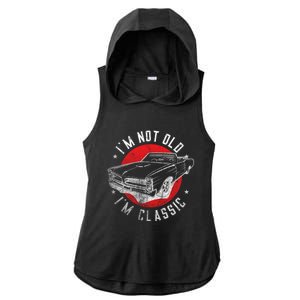 IM Not Old IM Classic Funny Retro Cool Car Graphic Ladies PosiCharge Tri-Blend Wicking Draft Hoodie Tank