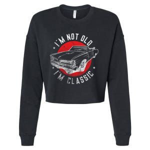 IM Not Old IM Classic Funny Retro Cool Car Graphic Cropped Pullover Crew