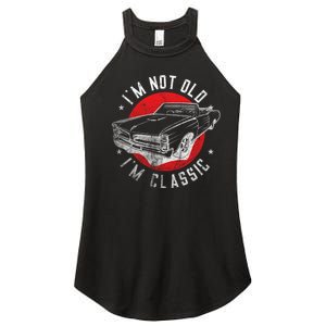 IM Not Old IM Classic Funny Retro Cool Car Graphic Women's Perfect Tri Rocker Tank