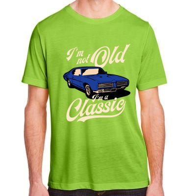 IM Not Old IM A Classic Vintage Muscle Car Birthday Gift Adult ChromaSoft Performance T-Shirt