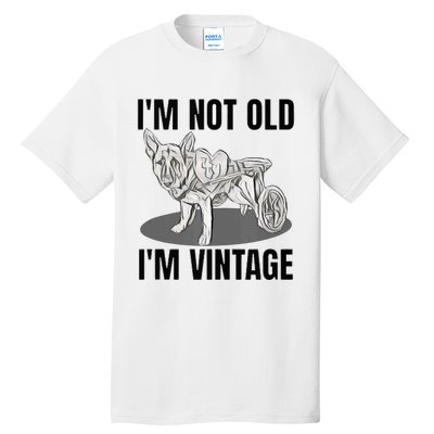 IM Not Old IM Tall T-Shirt