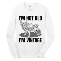 IM Not Old IM Tall Long Sleeve T-Shirt