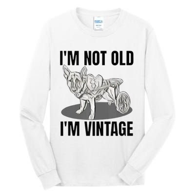 IM Not Old IM Tall Long Sleeve T-Shirt