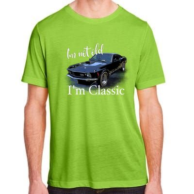 IM Not Old IM Classic Retro Muscle Car Art Birthday Adult ChromaSoft Performance T-Shirt