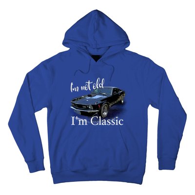 IM Not Old IM Classic Retro Muscle Car Art Birthday Hoodie