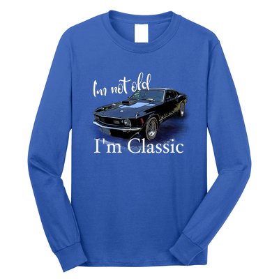 IM Not Old IM Classic Retro Muscle Car Art Birthday Long Sleeve Shirt