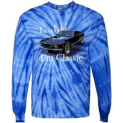 IM Not Old IM Classic Retro Muscle Car Art Birthday Tie-Dye Long Sleeve Shirt