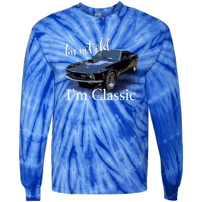 IM Not Old IM Classic Retro Muscle Car Art Birthday Tie-Dye Long Sleeve Shirt