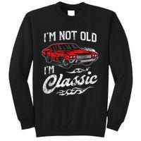 I'm Not Old I'm Classic Vintage Muscle Car Lover Gift Tall Sweatshirt