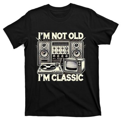 IM Not Old IM Classic Funny Retro Technique T-Shirt