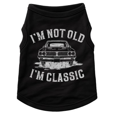 Im Not Old Im Classic Im Not Old Im Classic Tee Funny Doggie Tank
