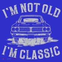 Im Not Old Im Classic Im Not Old Im Classic Tee Funny Tall T-Shirt