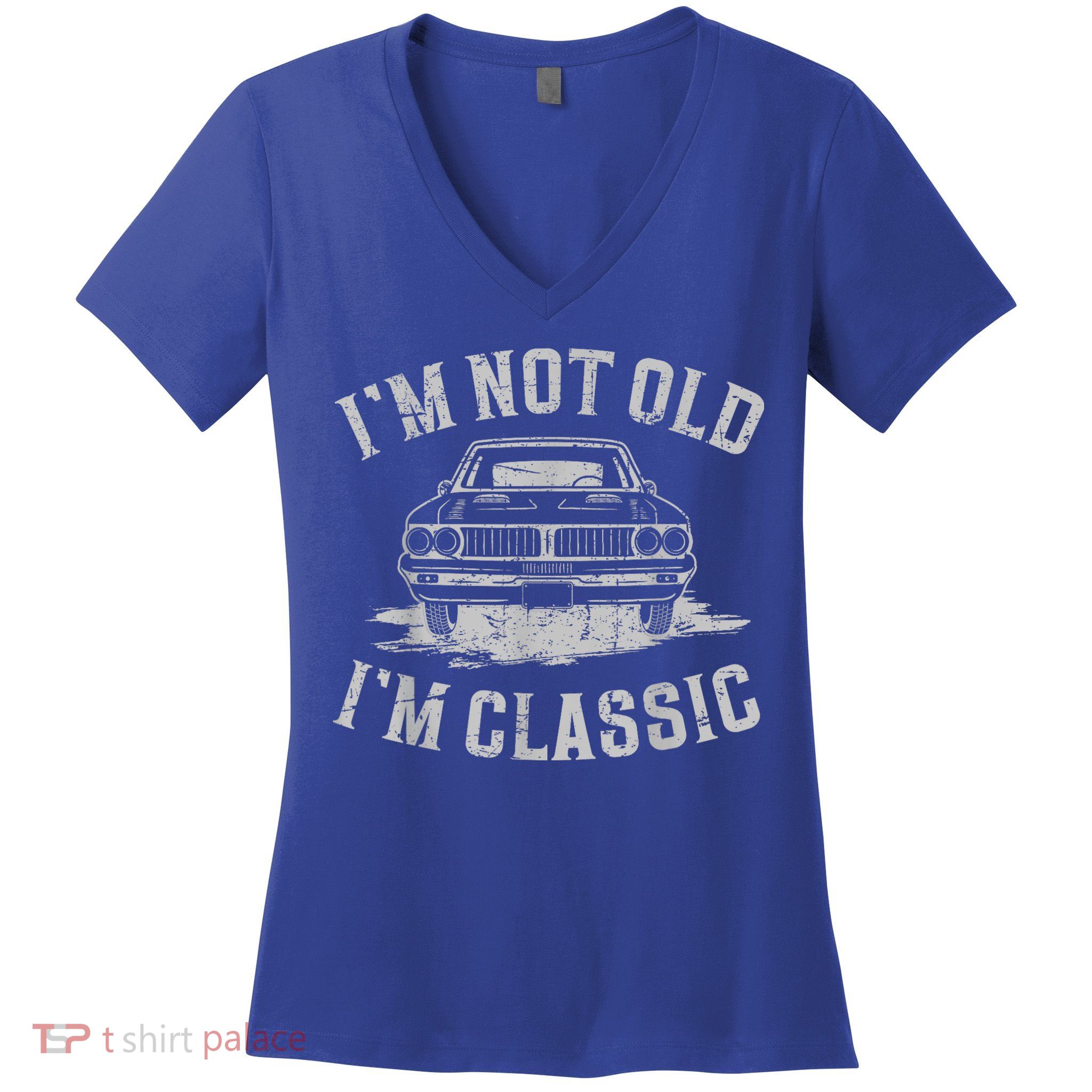 Im Not Old Im Classic Im Not Old Im Classic Tee Funny Women's V-Neck T-Shirt