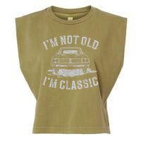 Im Not Old Im Classic Im Not Old Im Classic Tee Funny Garment-Dyed Women's Muscle Tee