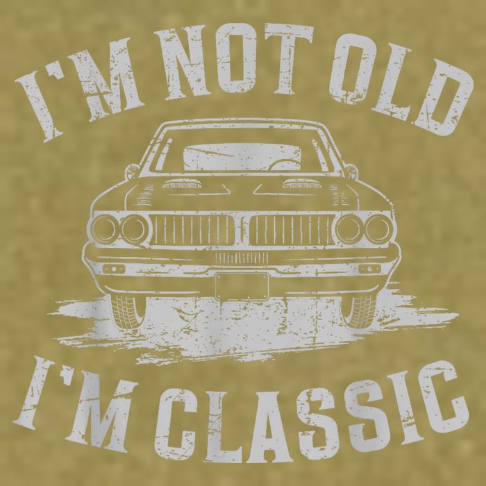 Im Not Old Im Classic Im Not Old Im Classic Tee Funny Garment-Dyed Women's Muscle Tee