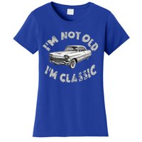 Im Not Old Im Classic Classic Car Women's T-Shirt