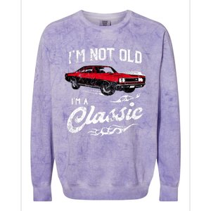 IM Not Old IM Classic Funny 60s Muscle Car Lover Gift Colorblast Crewneck Sweatshirt