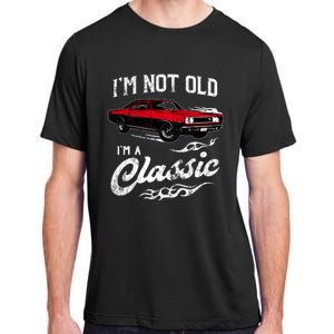 IM Not Old IM Classic Funny 60s Muscle Car Lover Gift Adult ChromaSoft Performance T-Shirt