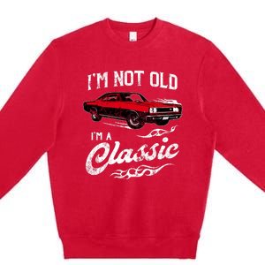 IM Not Old IM Classic Funny 60s Muscle Car Lover Gift Premium Crewneck Sweatshirt