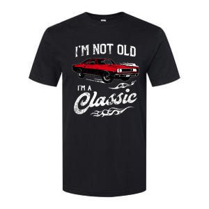 IM Not Old IM Classic Funny 60s Muscle Car Lover Gift Softstyle CVC T-Shirt