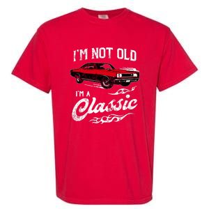 IM Not Old IM Classic Funny 60s Muscle Car Lover Gift Garment-Dyed Heavyweight T-Shirt