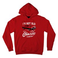 IM Not Old IM Classic Funny 60s Muscle Car Lover Gift Hoodie