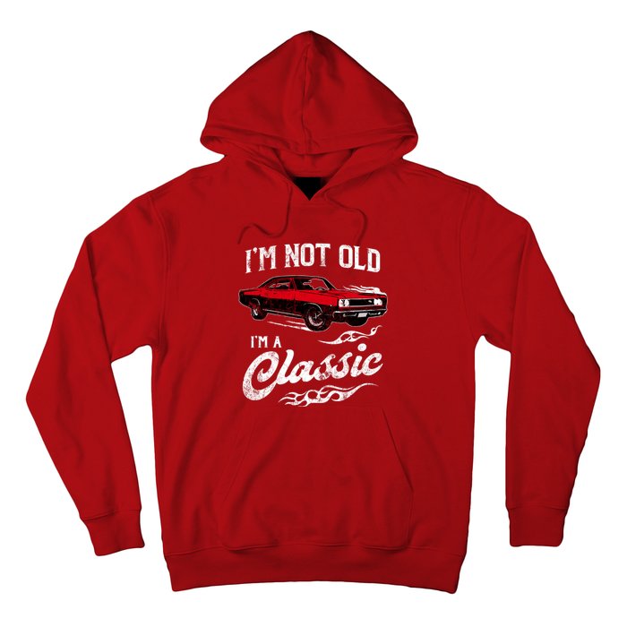 IM Not Old IM Classic Funny 60s Muscle Car Lover Gift Hoodie