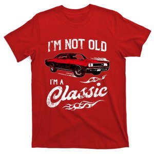 IM Not Old IM Classic Funny 60s Muscle Car Lover Gift T-Shirt