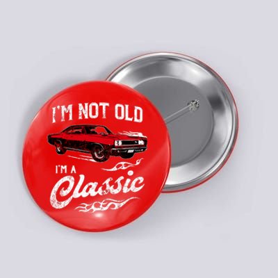 IM Not Old IM Classic Funny 60s Muscle Car Lover Gift Button